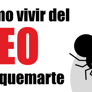 Cómo vivir del SEO sin quemarte
